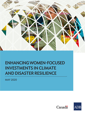 cover image of Enhancing Women-Focused Investments in Climate and Disaster Resilience